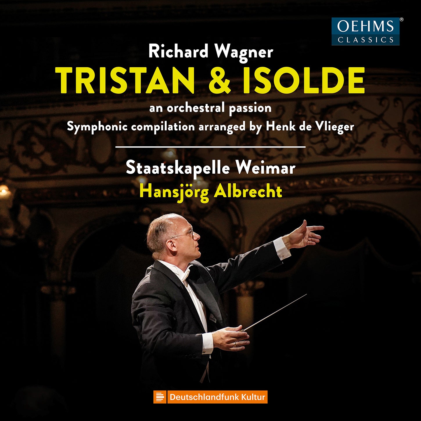 Wagner: Tristan & Isolde - An Orchestral Passion / Albrecht, Staatskapelle Weimar