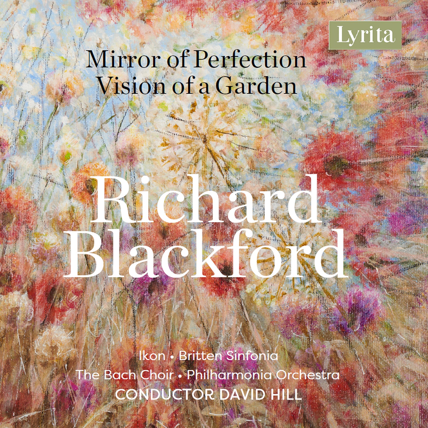 Blackford: Mirror of Perfection / Ikon, Britten Sinfonia, Bach Choir, Philharmonia Orchestra