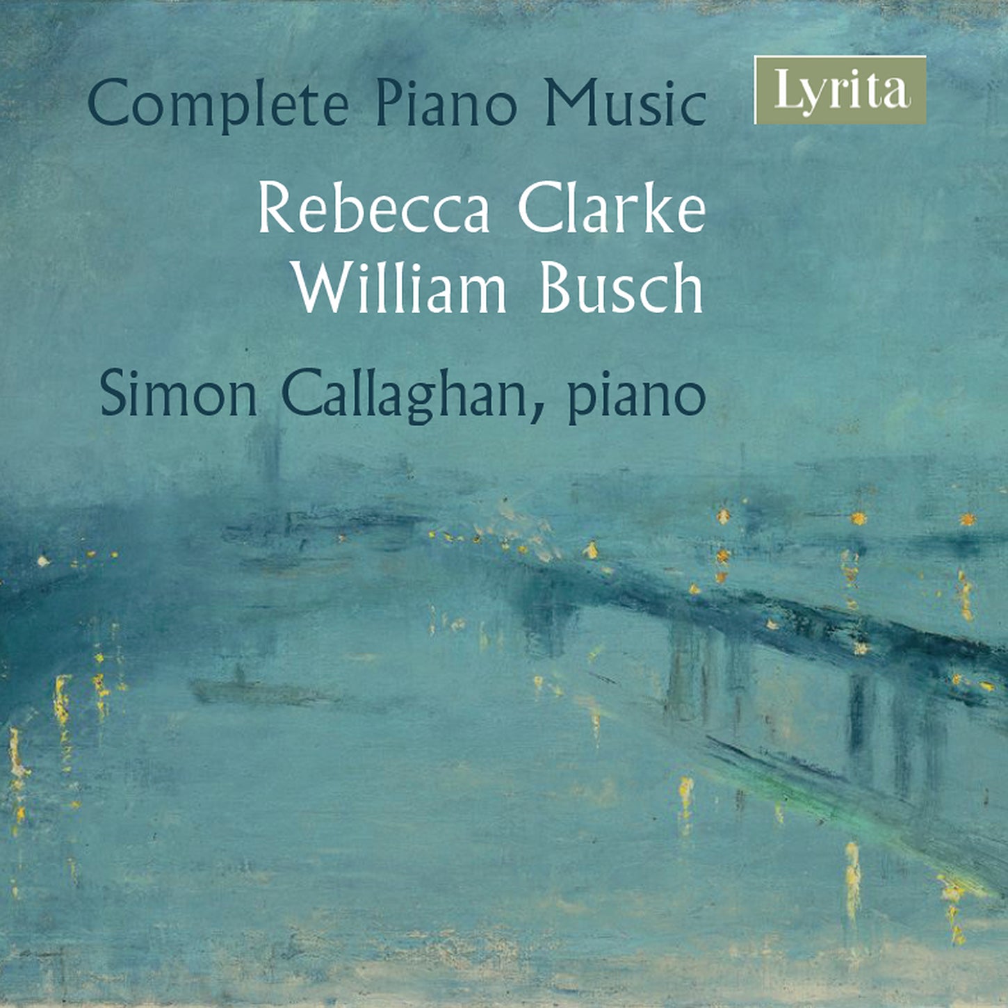 R. Clarke & W. Busch: Complete Piano Music / Callaghan