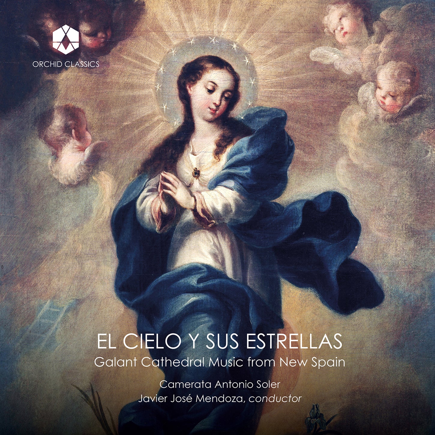 El cielo y sus estrellas: Galant Cathedral Music from New Spain / Mendoza, Camerata Soler