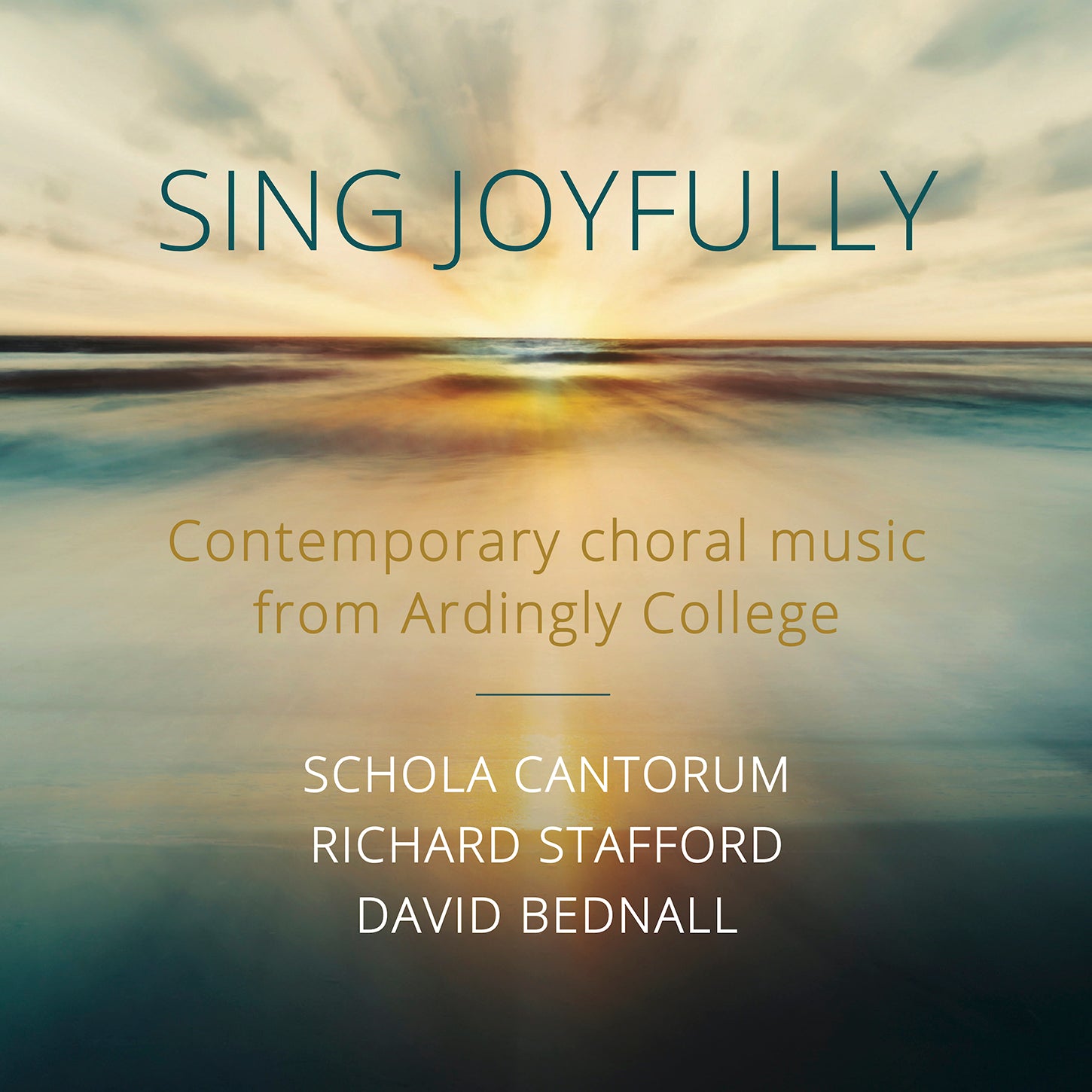 Lauridsen, MacMillan et al.: Sing Joyfully / Stafford, Bednall, Ardingly College Schola Cantorum