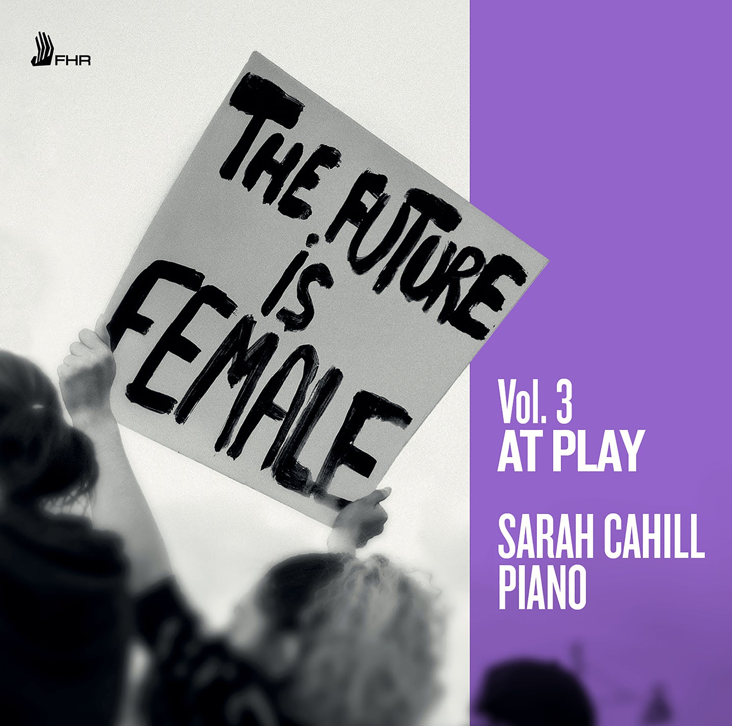The Future is Female, Vol. 3: At Play / Sarah Cahill