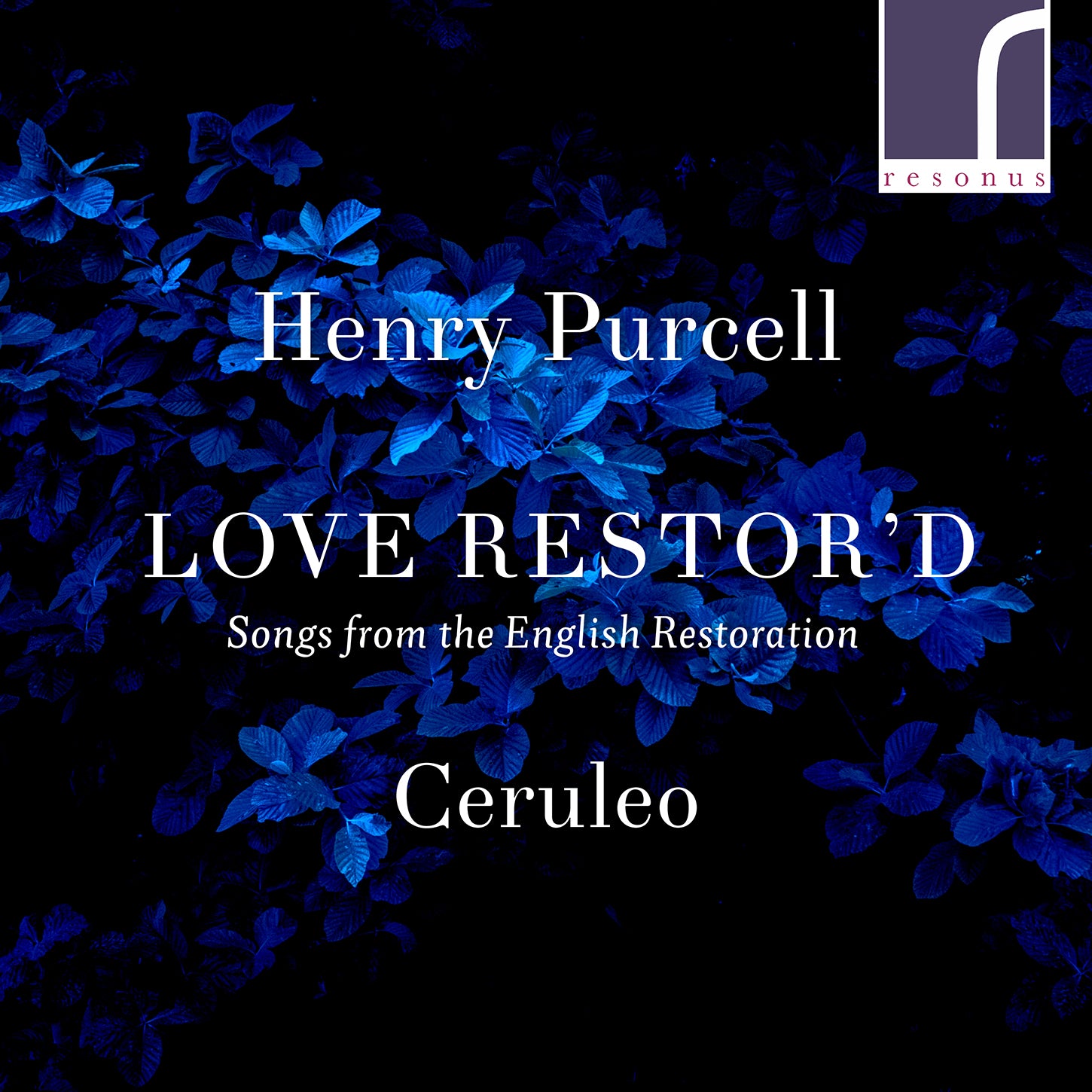 Purcell: Love Restor'd - Songs from the English Restoration / Ceruleo
