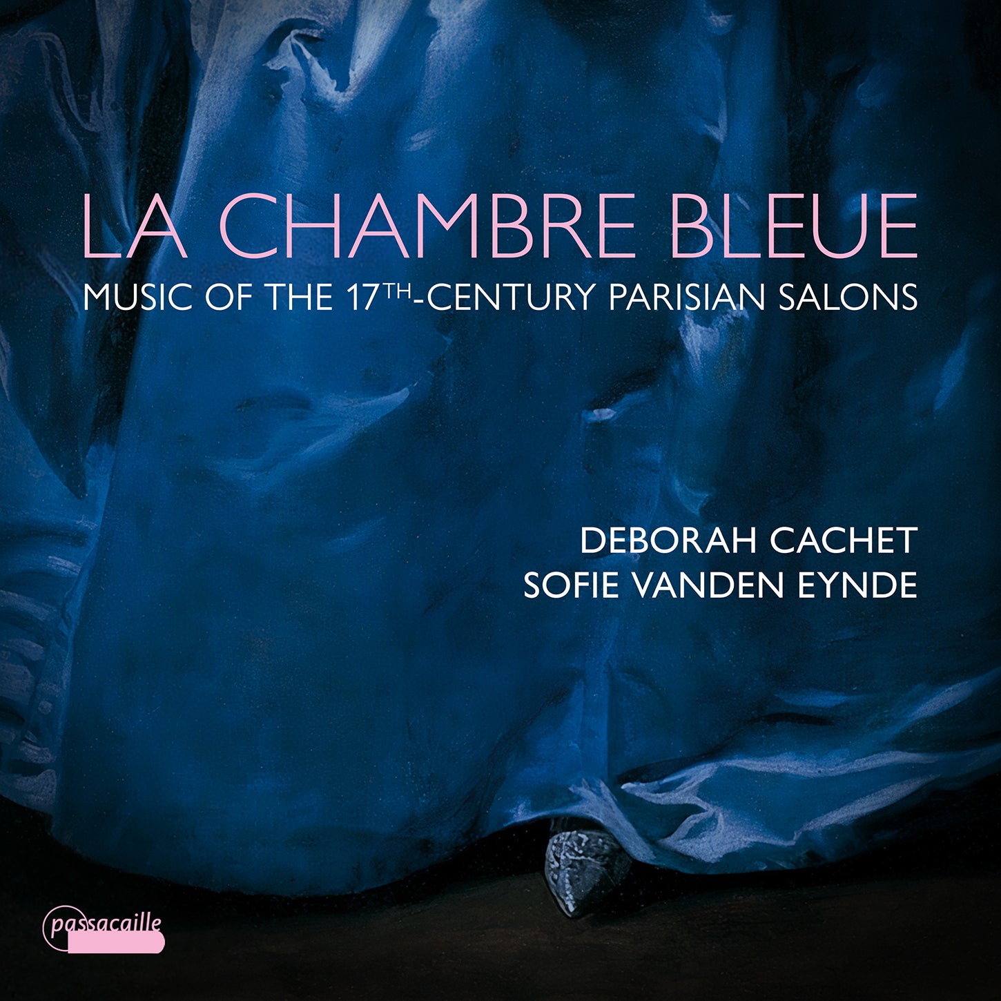 La chambre bleue - Music of 17th-Century Parisian Salons / Cachet, Vanden Eynde