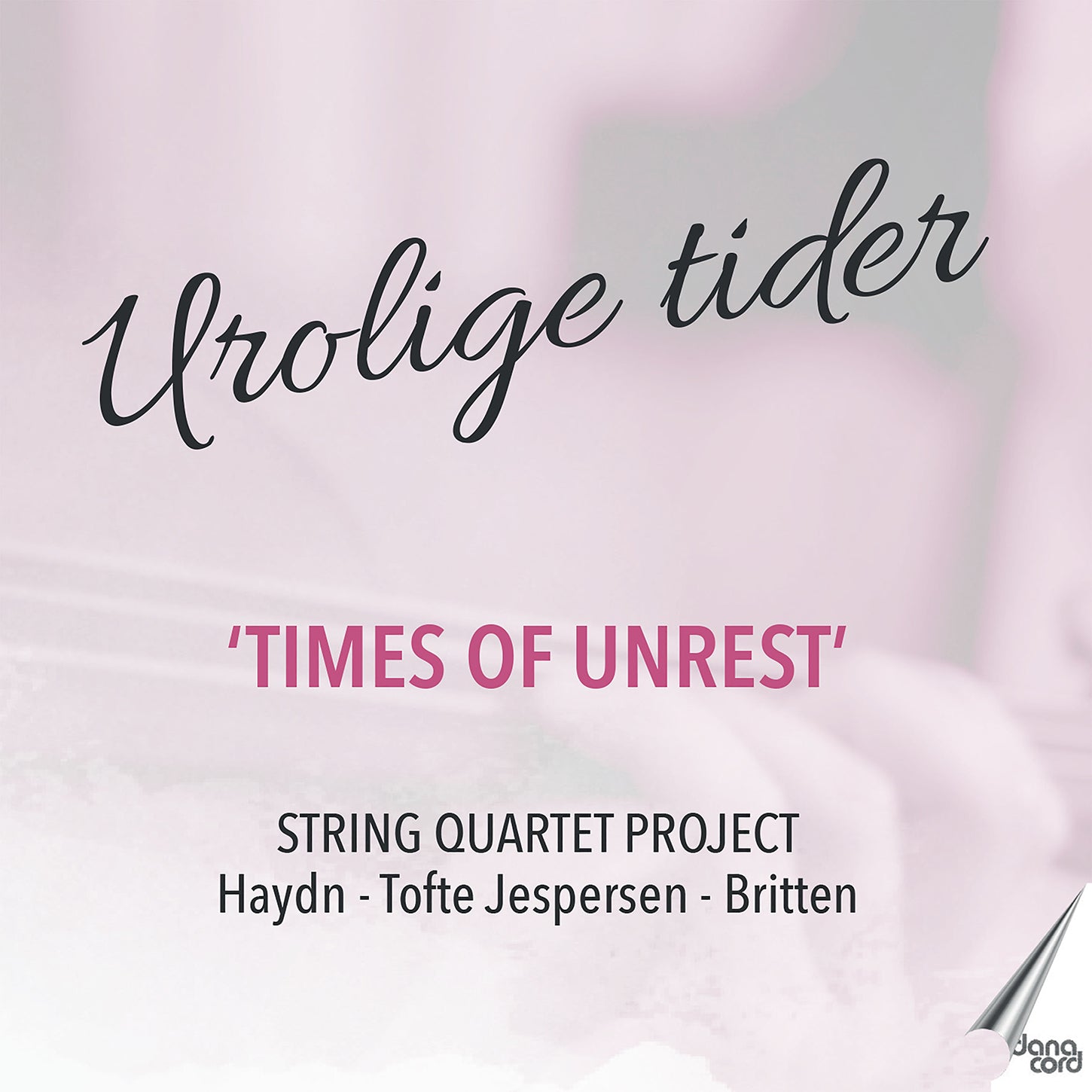 Britten, Haydn & Jespersen: Times of Unrest / Eklund, Hansen, Schneider, Brøndal
