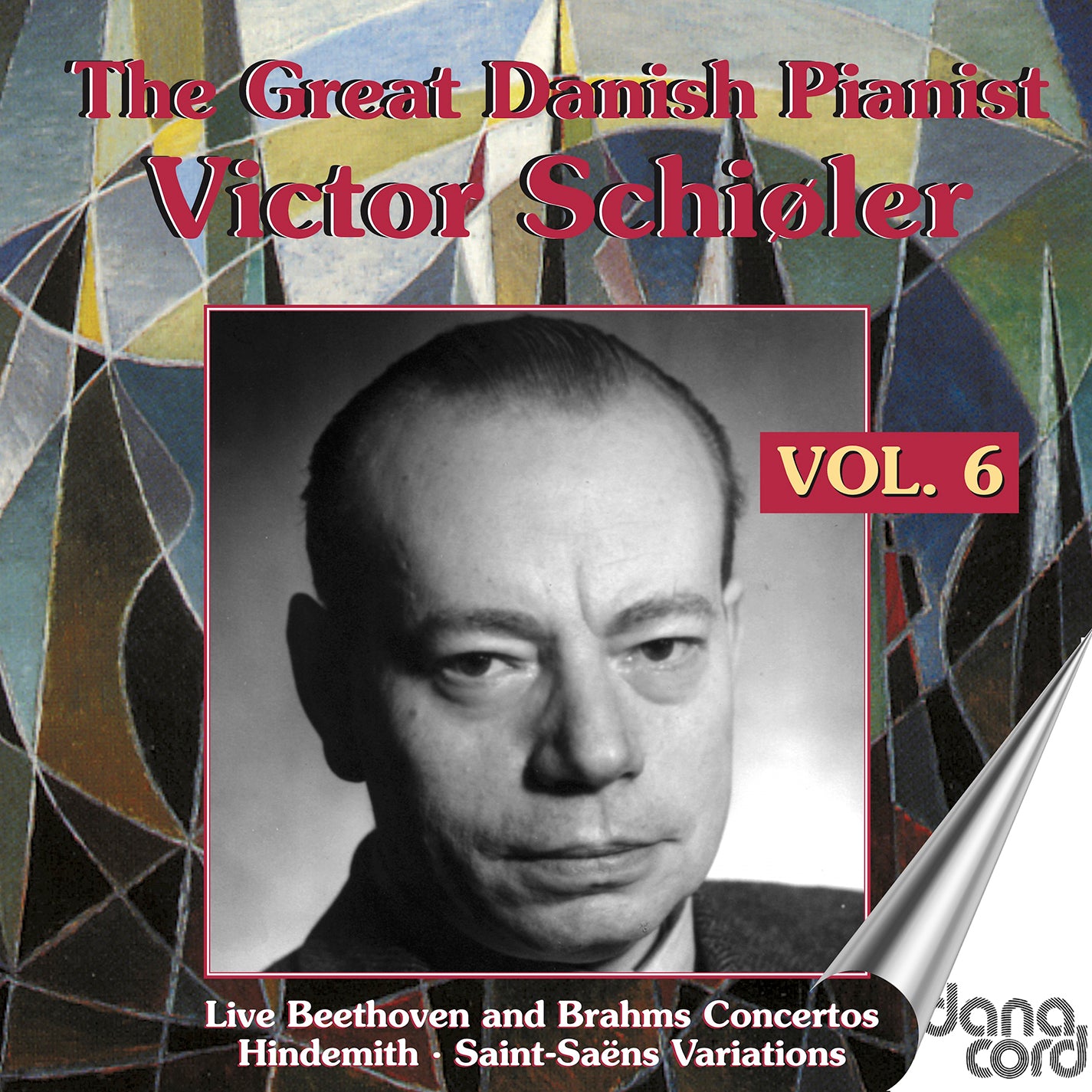 Mendelssohn, Beethoven, Brahms, Hindemith, Liszt & Saint-Saens: The Great Danish Pianist Victor Schioler, Vol. 6