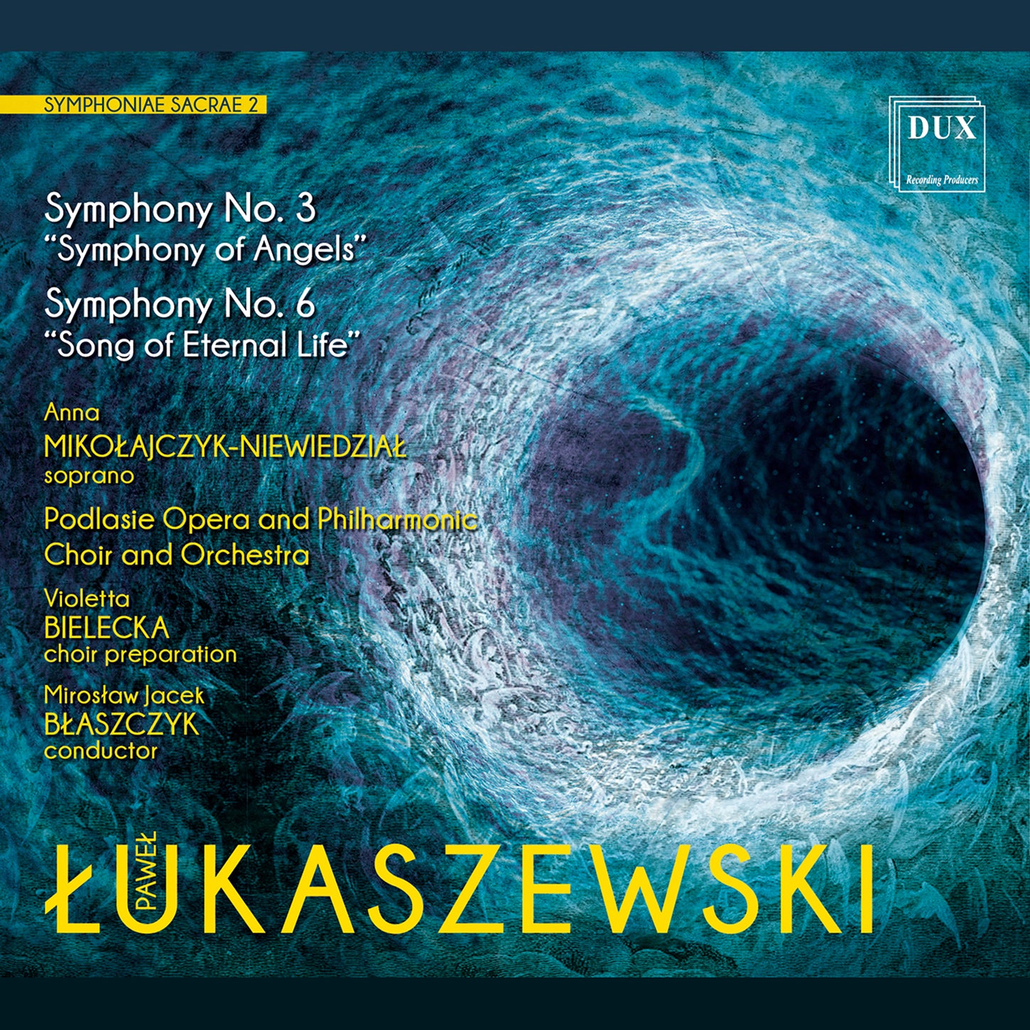 Lukaszewski: Symphoniae Sacrae 2 / Blaszczyk, Mikolajczyk-Niewiedzial, Podlasie Opera and Philharmonic Choir and Orchestra
