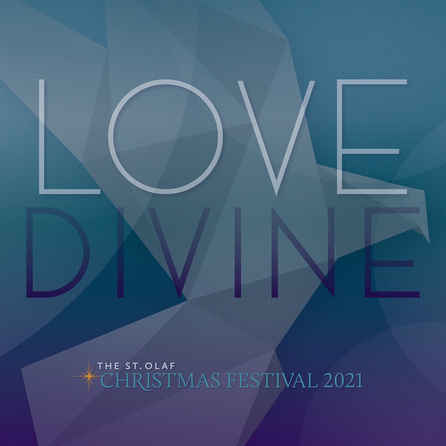 Love Divine: 2021 St. Olaf Christmas Festival / St. Olaf College Orchestra and Choirs