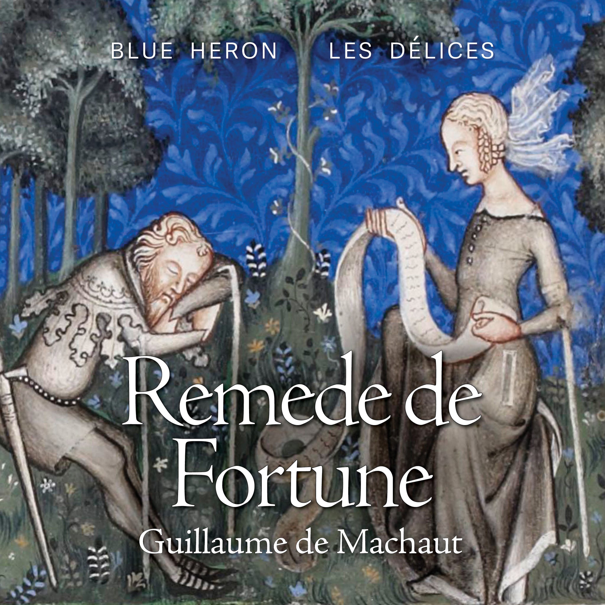 Machaut: Remede de Fortune / Les Délices & Blue Heron