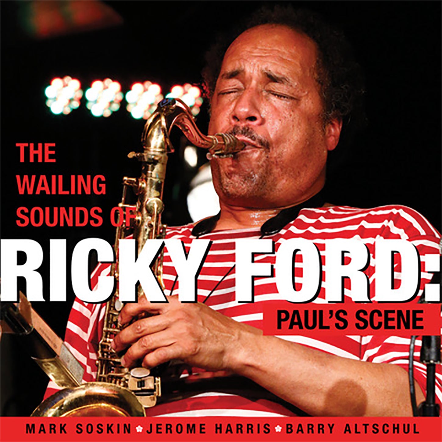 Paul’s Scene - The Wailing Sounds of Ricky Ford
