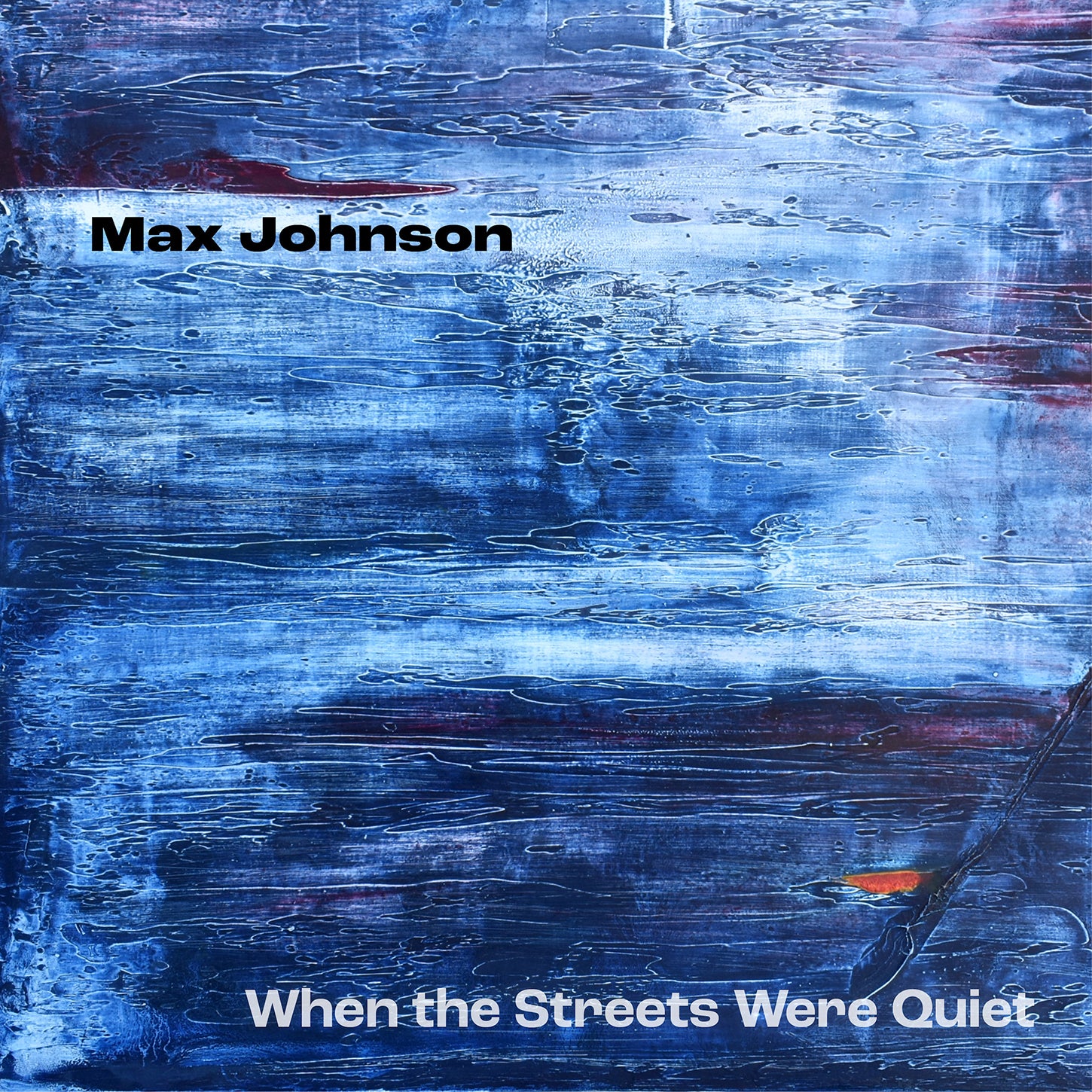 Max Johnson: When the Streets Were Quiet