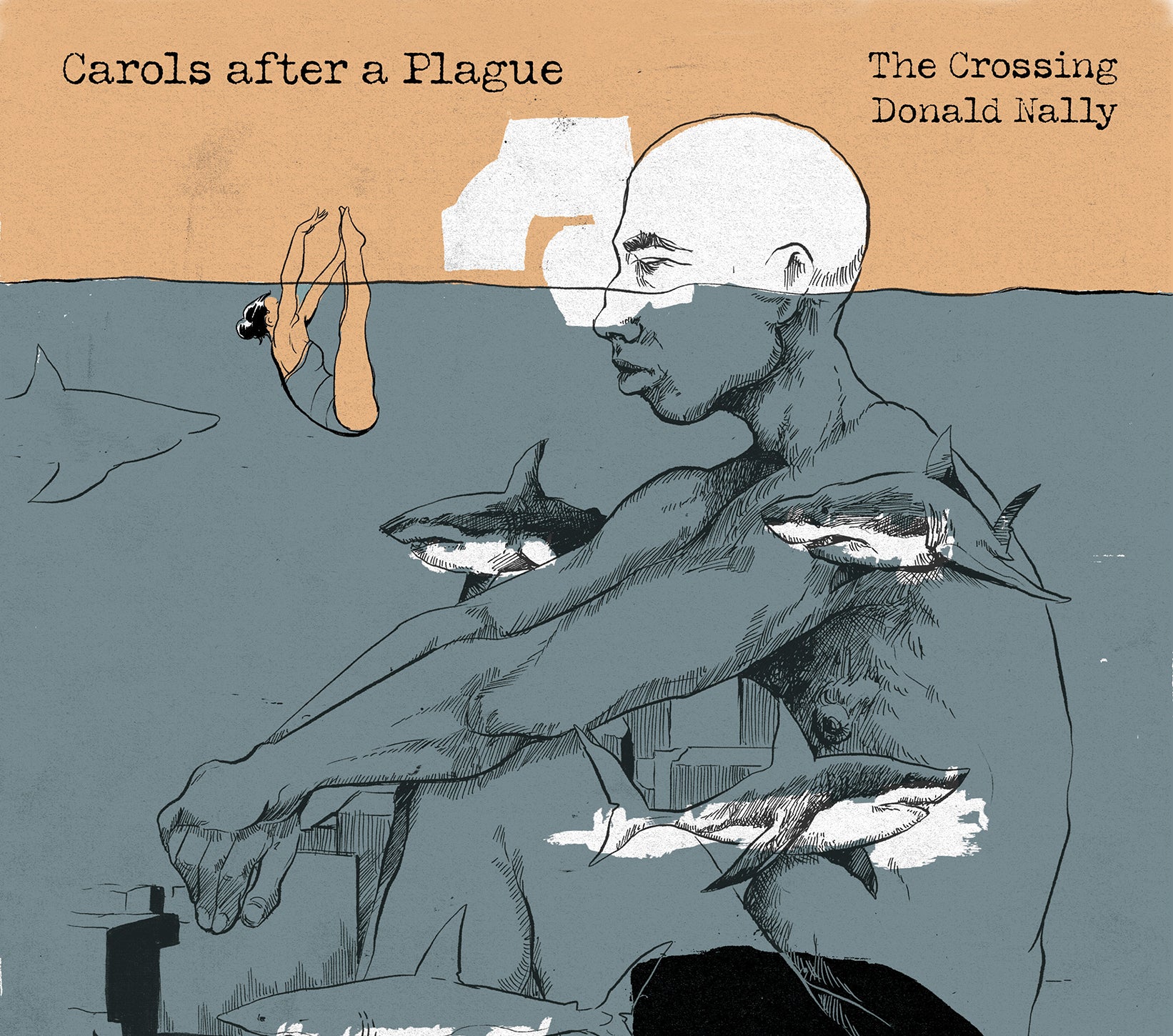Carols after a Plague / Nally, The Crossing