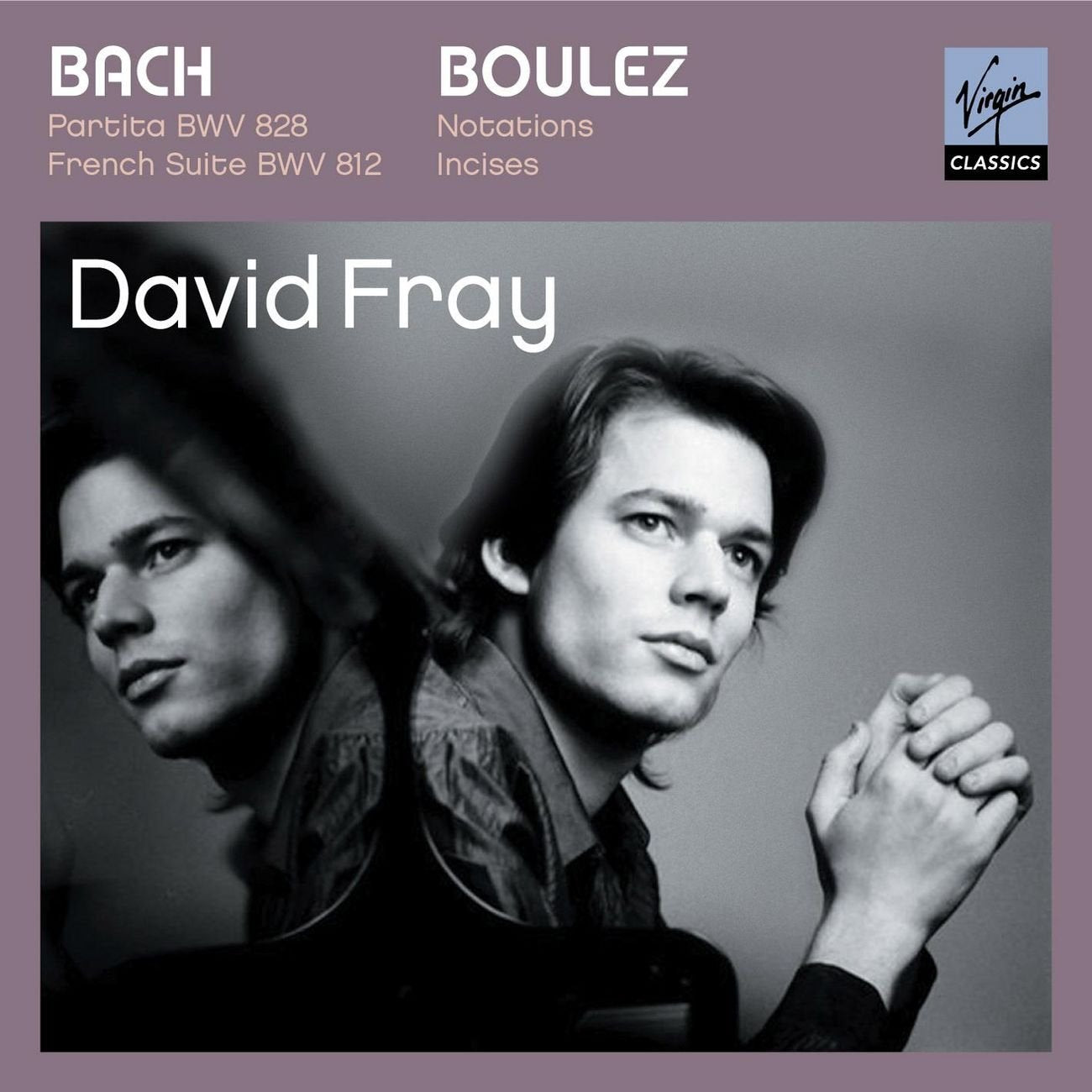Bach, Boulez: Piano Works / David Fray