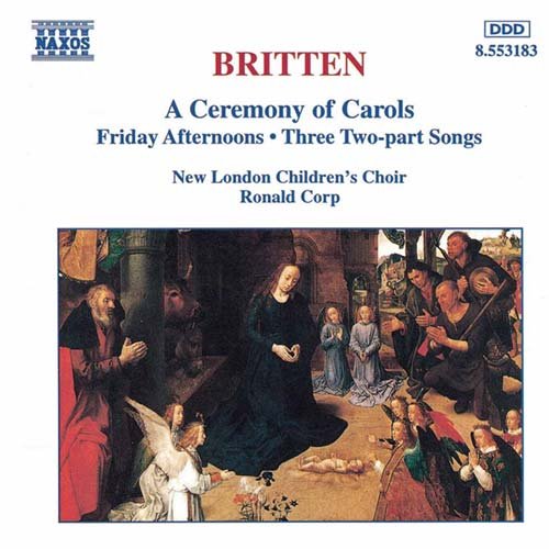 Britten: A Ceremony Of Carols & Friday Afternoon / Corp, New London Children's Choir