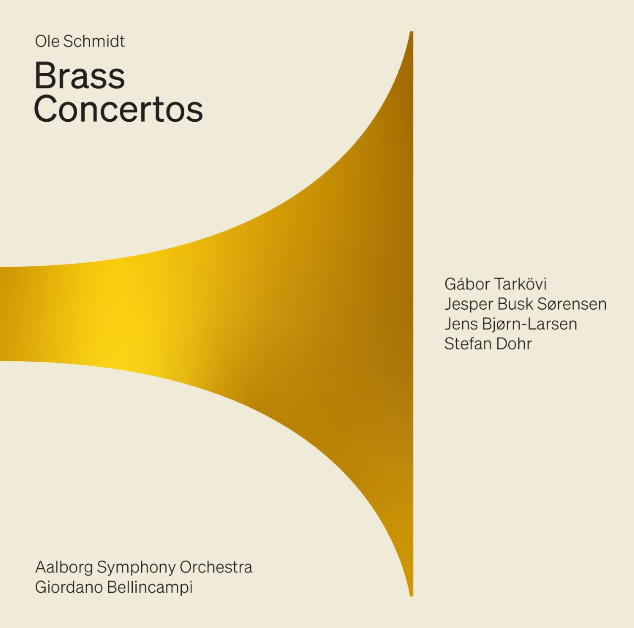 Schmidt: Brass Concertos / Tarkovi, Dohr, Bjørn-Larsen, Sorensen, Bellincampi, Aalborg Symphony Orchestra