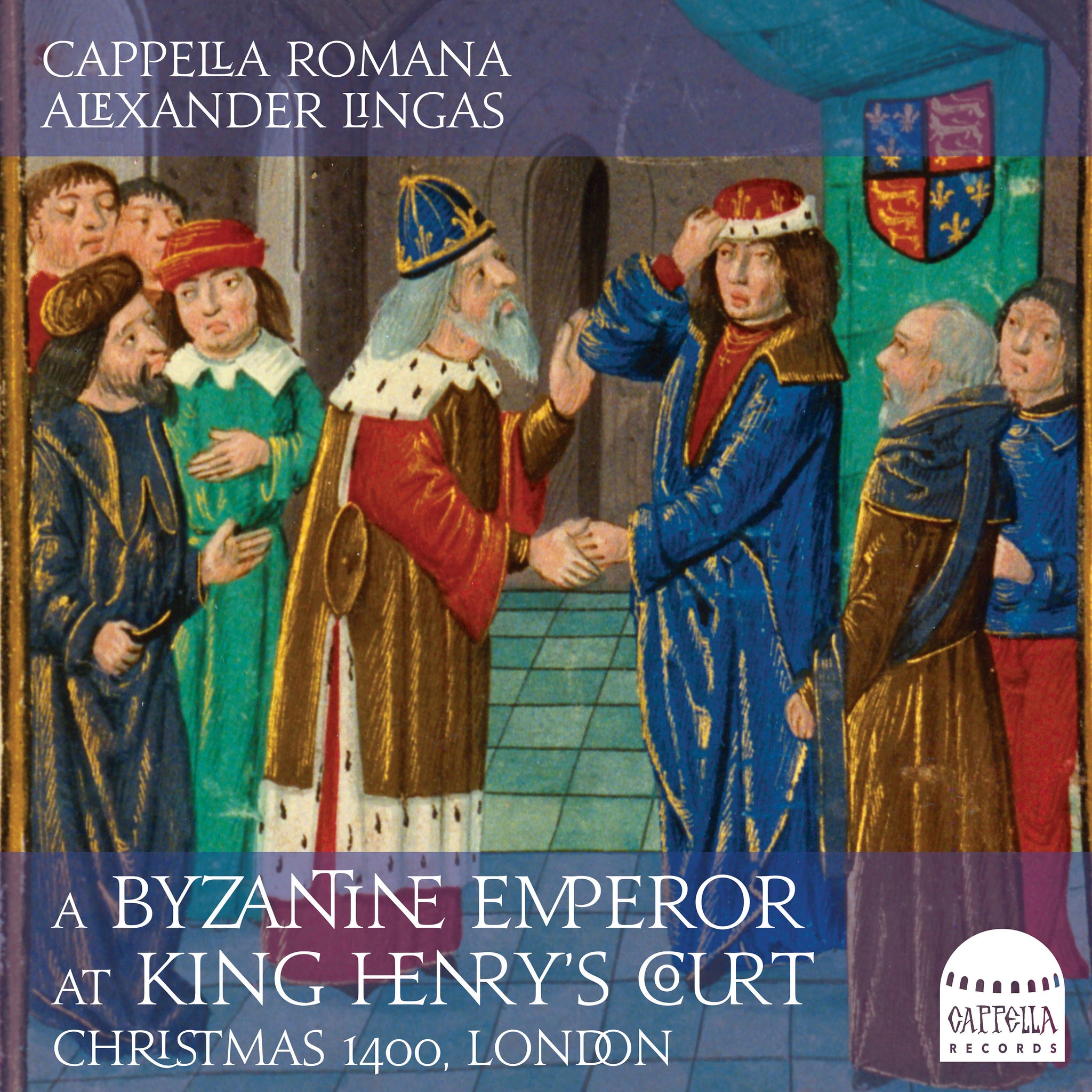 A Byzantine Emperor at King Henry's Court / Lingas, Cappella Romana