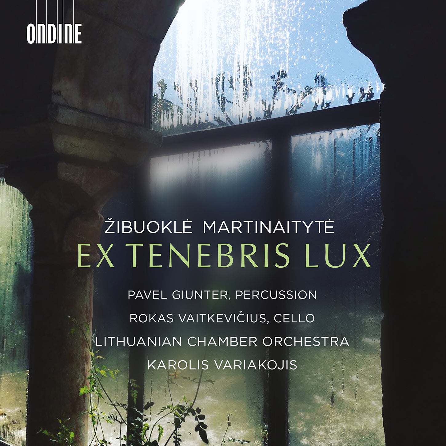 Martinaitytė: Ex Tenebris Lux / Giunter, Vaitkevičius, Variakojis, Lithuanian Chamber Orchestra