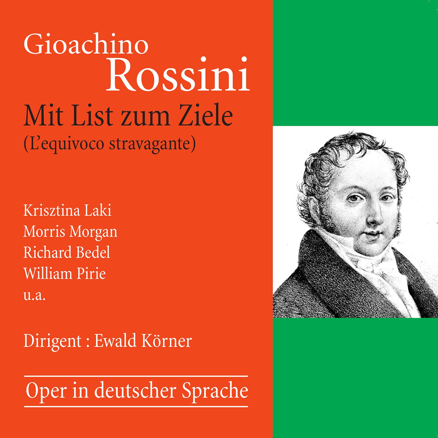 Rossini: Mit List zum Ziele (L'equivoco stravagante in German) / Laki, Morgan, Bedel, Pirie, Körner, Bern Symphony Orchestra