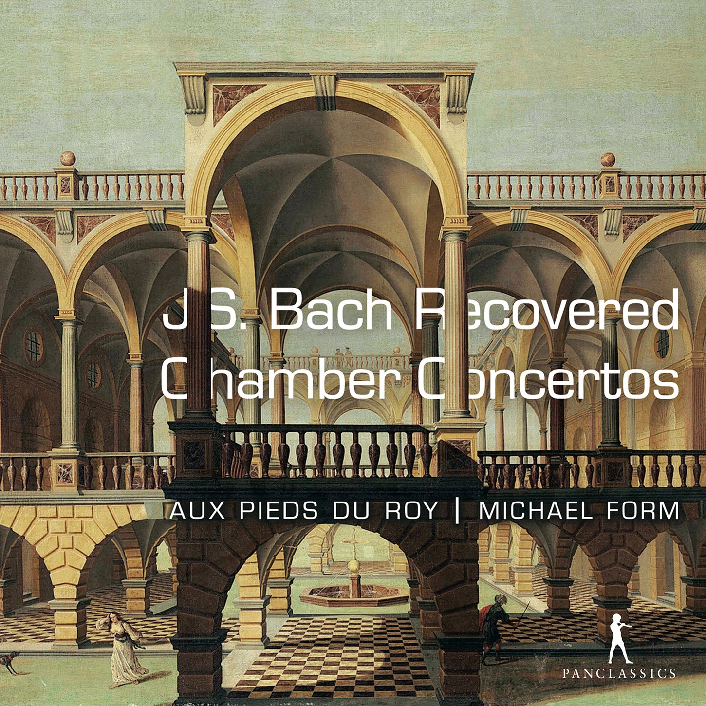 Bach: Recovered Chamber Concertos / Form, Aux Pieds du Roy