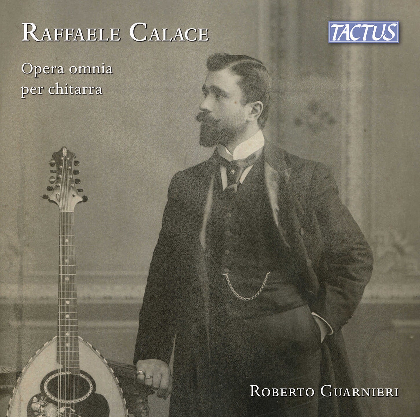 Calace: Complete Guitar Works / Guarnieri