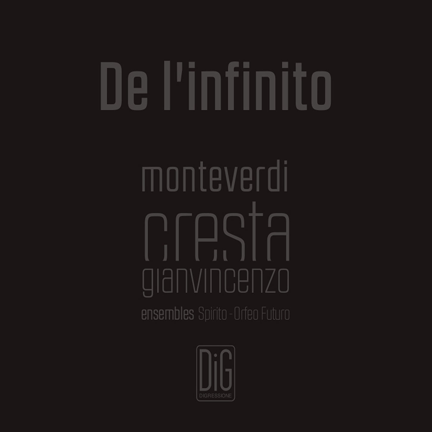Monteverdi & Cresta: De l'infinito / Abbrecia, Ensemble Spirito, Orfeo Futuro