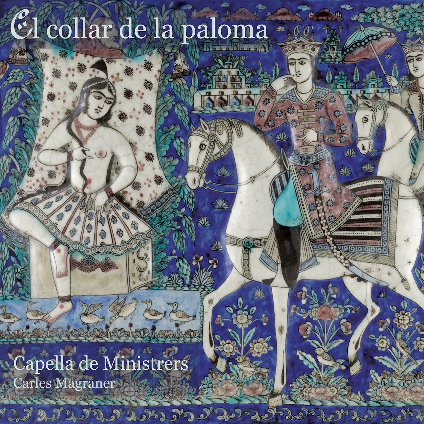 Ibn Hazm of Córdoba: El collar de la paloma / Magraner, Capella de Ministrers