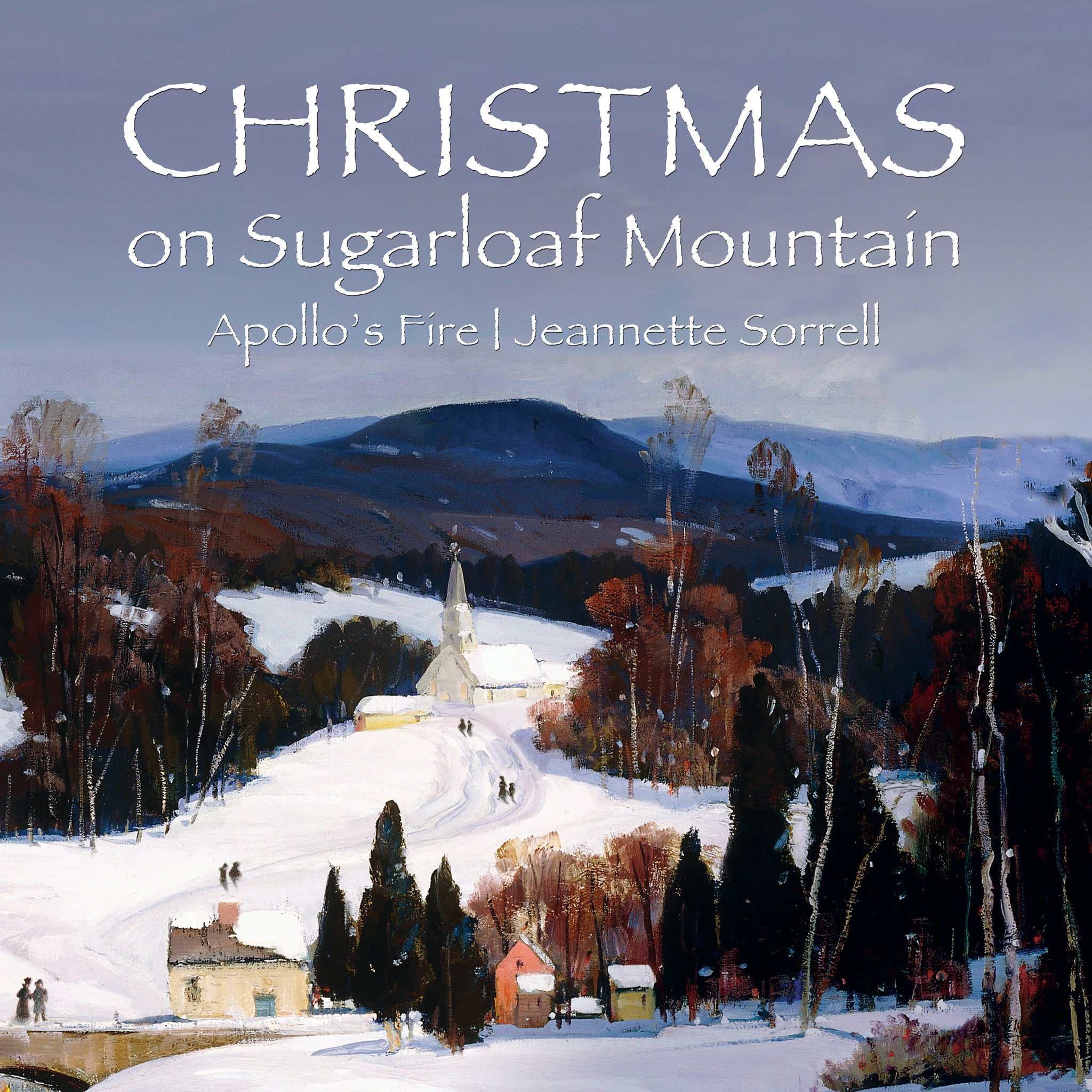 Christmas on Sugarloaf Mountain / Sorrell, Apollo's Fire