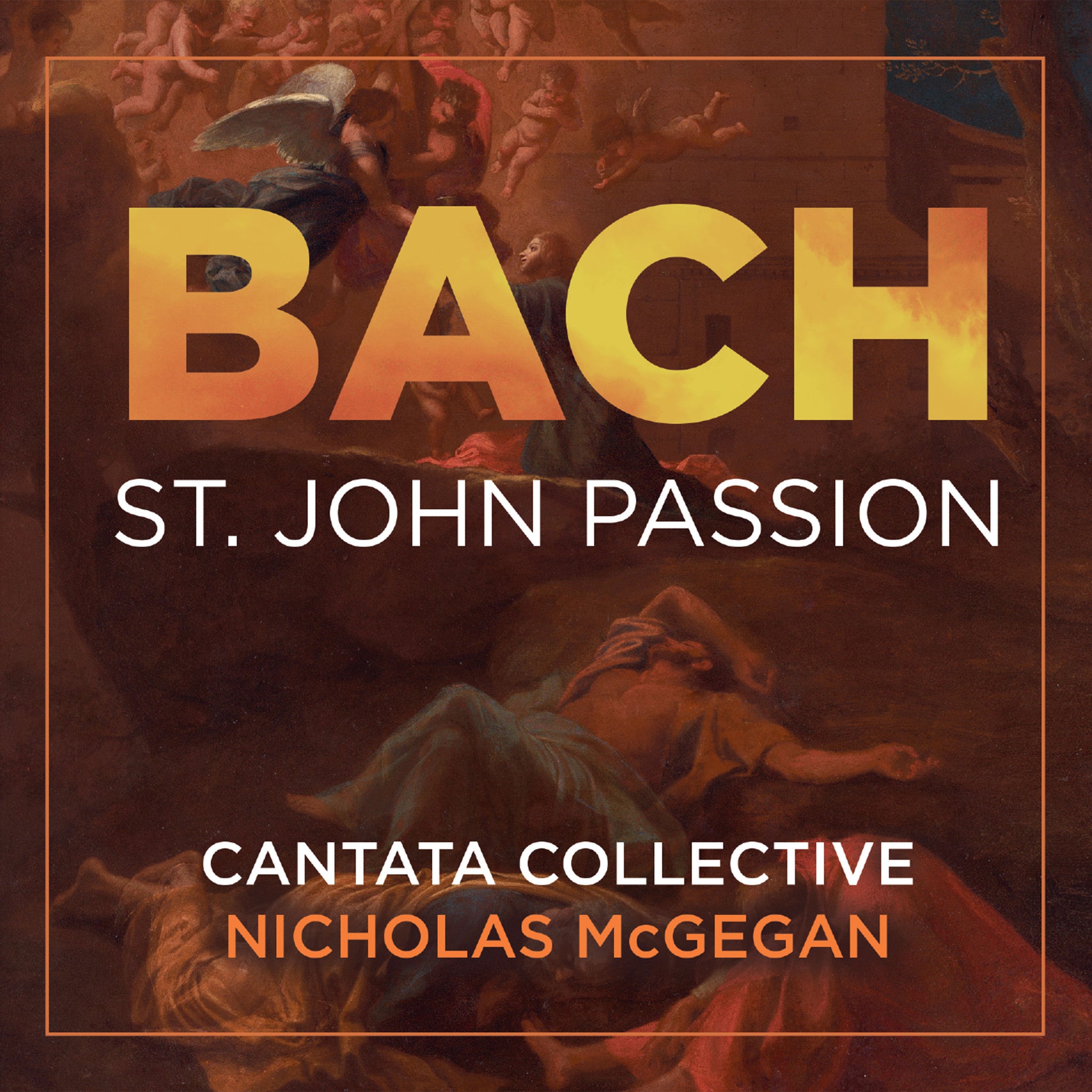 Bach: St. John Passion / McGegan, Cantata Collective
