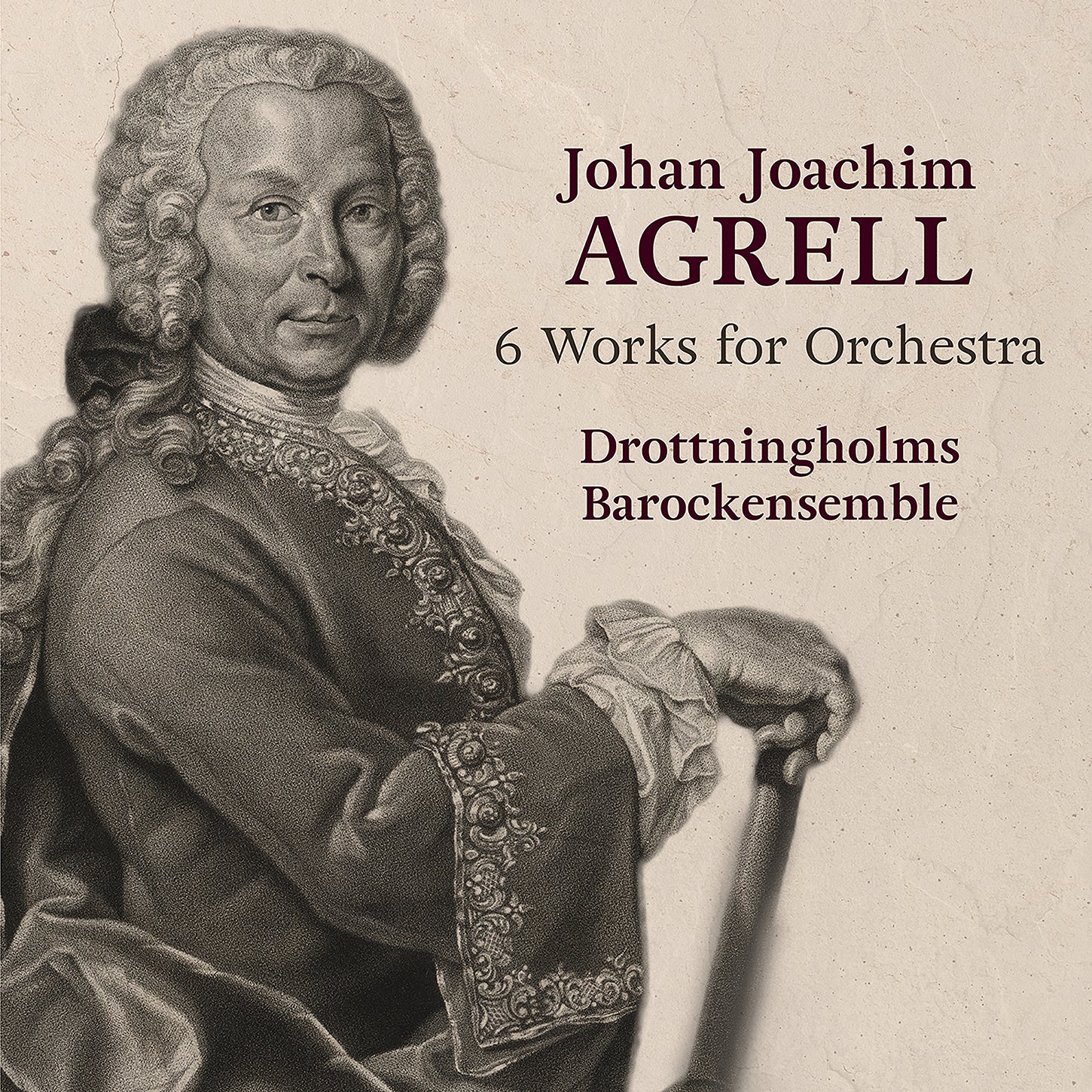 Agrell: 6 Works for Orchestra / Drottningholms Barockensemble