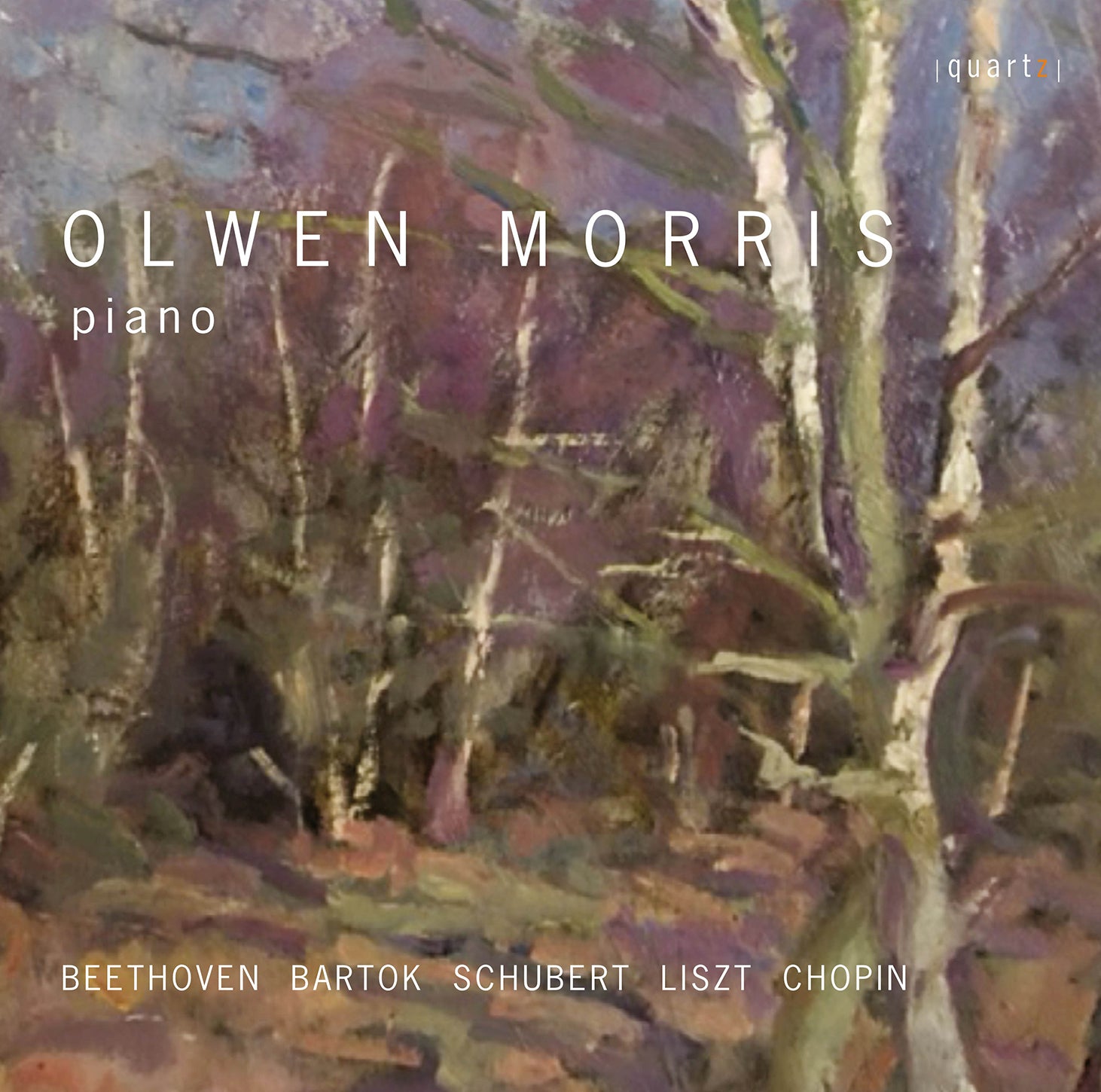 Olwen Morris Plays Beethoven, Bartók, Schubert, Liszt & Chopin