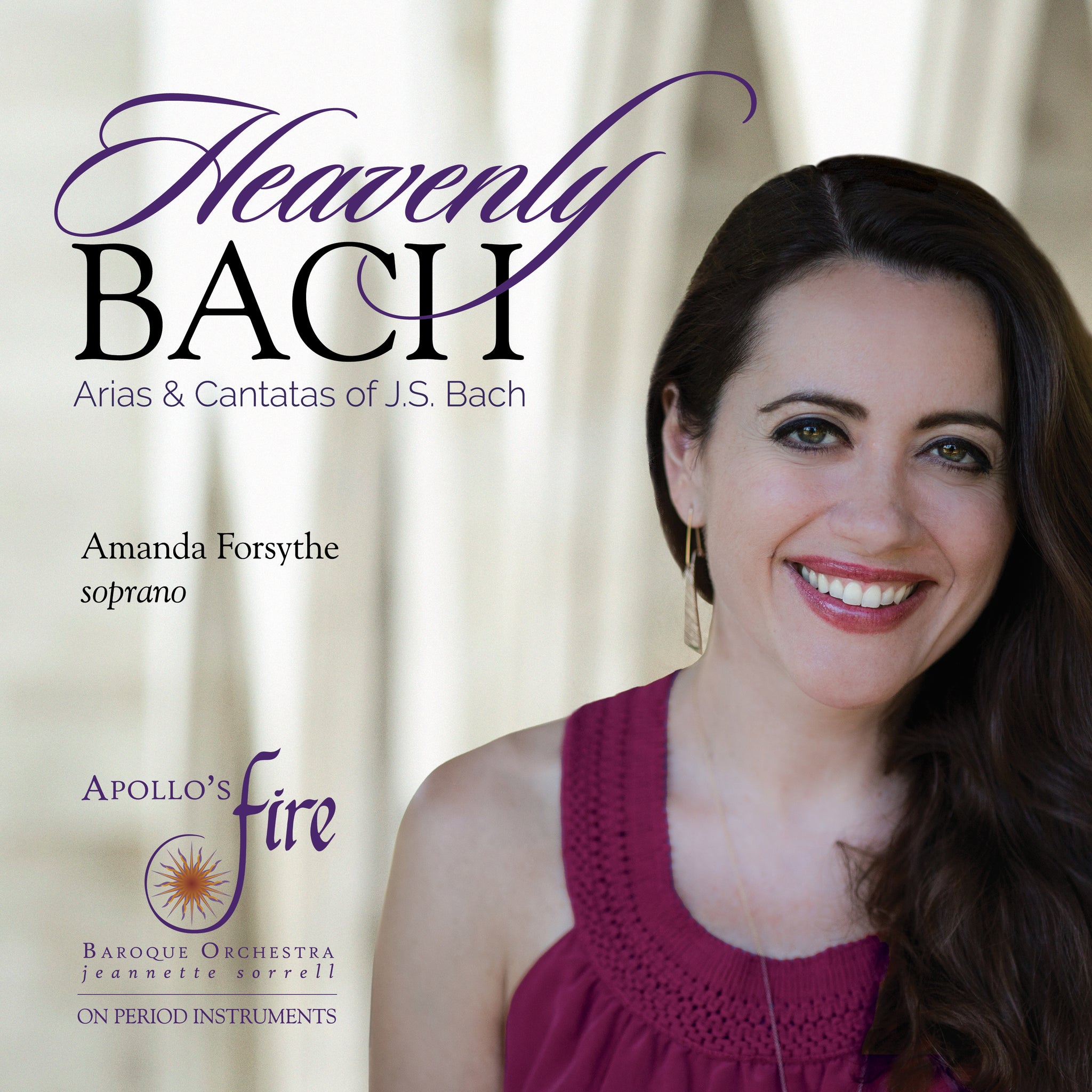 Heavenly Bach - Arias & Cantatas / Forsythe, Sorrell, Apollo's Fire