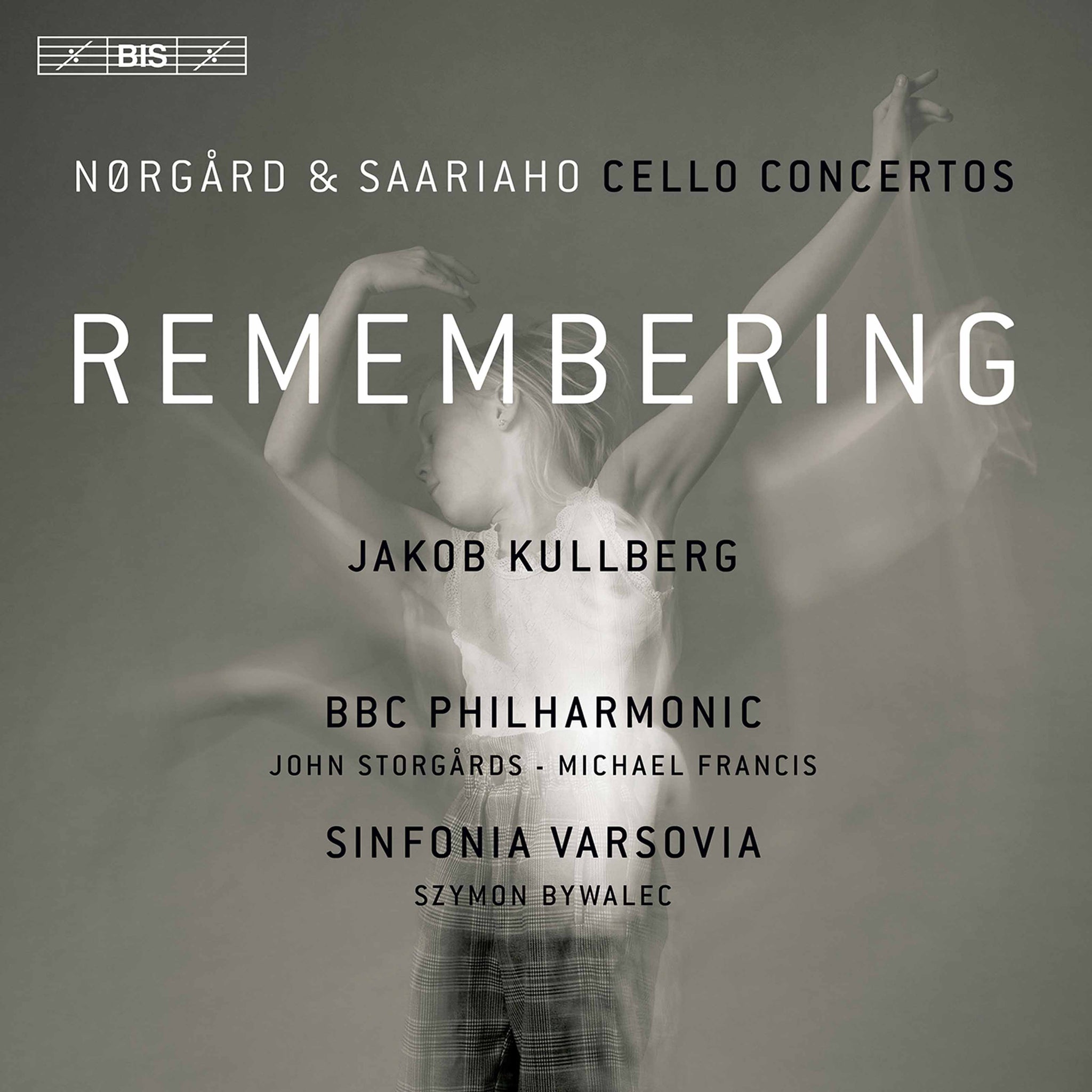 Kullberg, Nørgård, Saariaho: Remembering / Kullberg, Bywalec, Francis, Storgårds, BBC Philharmonic Orchestra, Sinfonia Varsovia