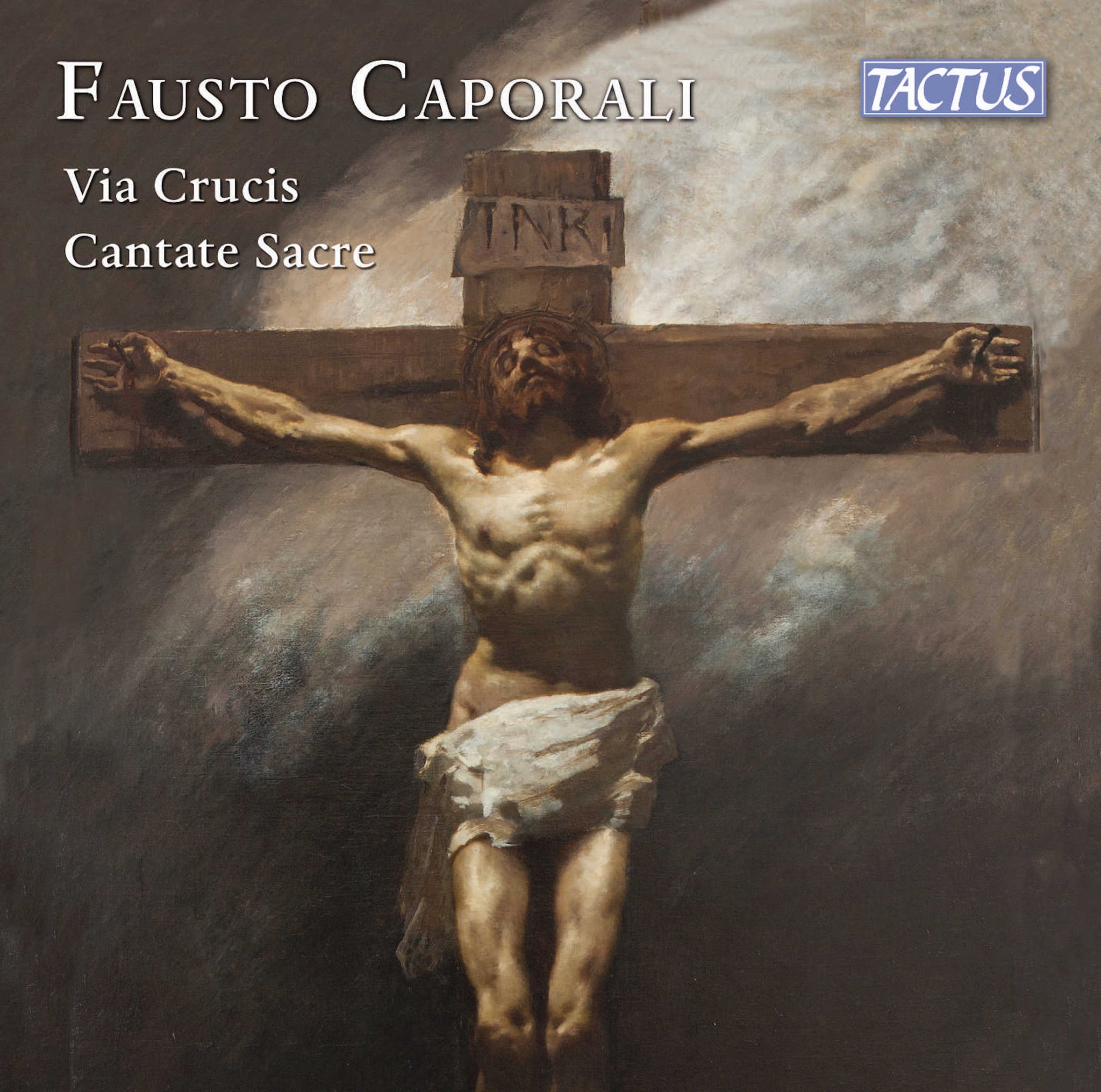 Caporali: Via Crucis & Cantate Sacre / Musicians & Choirs of Málaga Cathedral