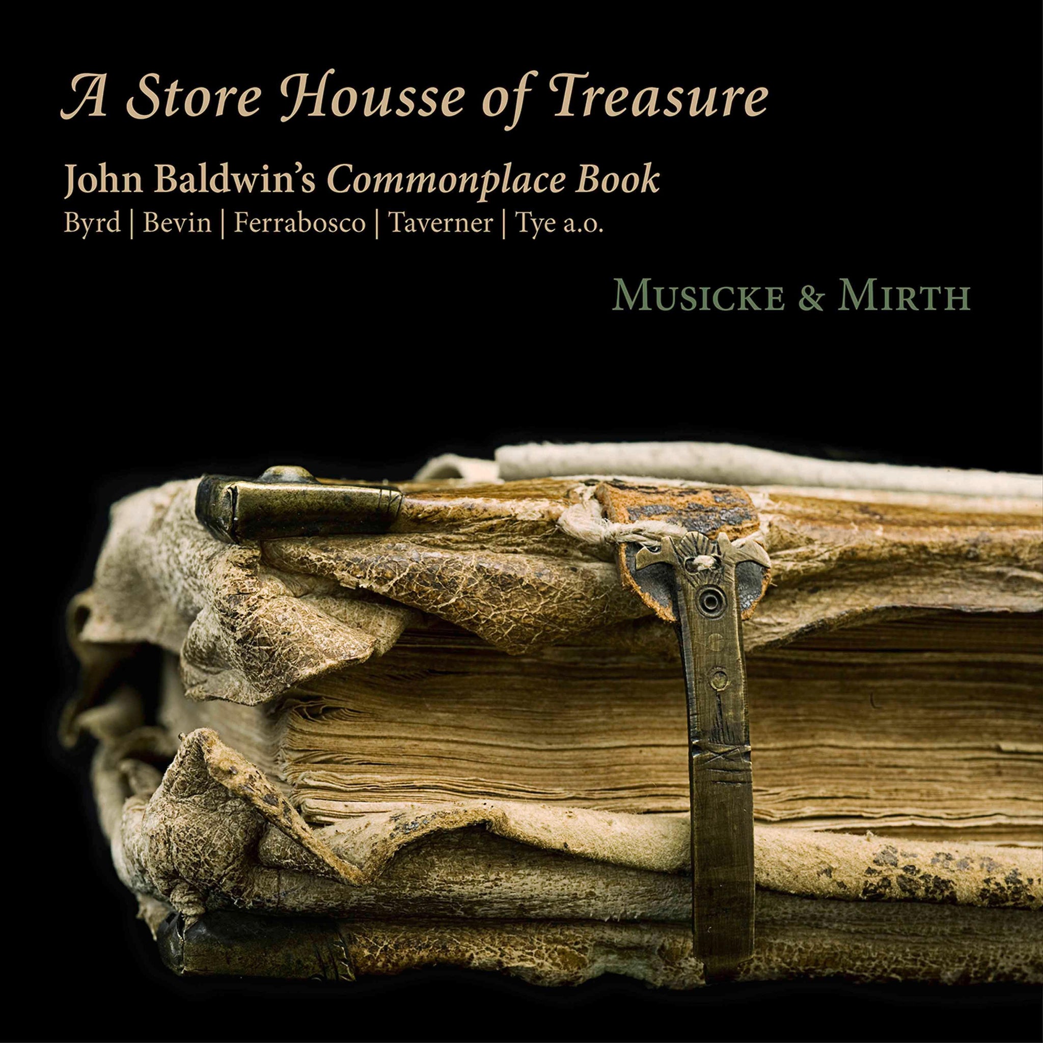Byrd, Marenzio, Taverner: A Store Housse of Treasure / Musicke and Mirth - ArkivMusic