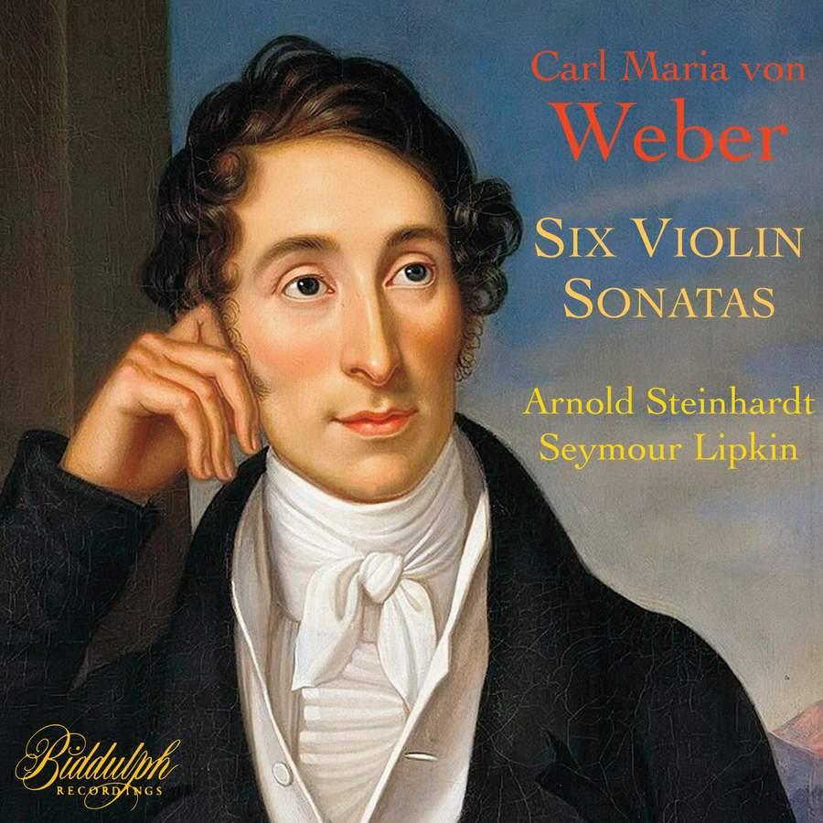 C.M. von Weber: Six Violin Sonatas / Steinhardt, Lipkin - ArkivMusic