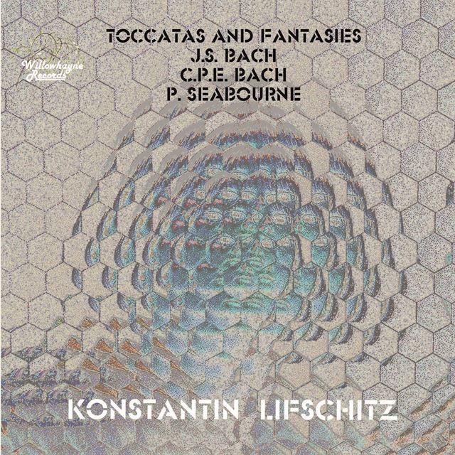 Bach & Seabourne: Toccatas & Fantasies / Lifschitz