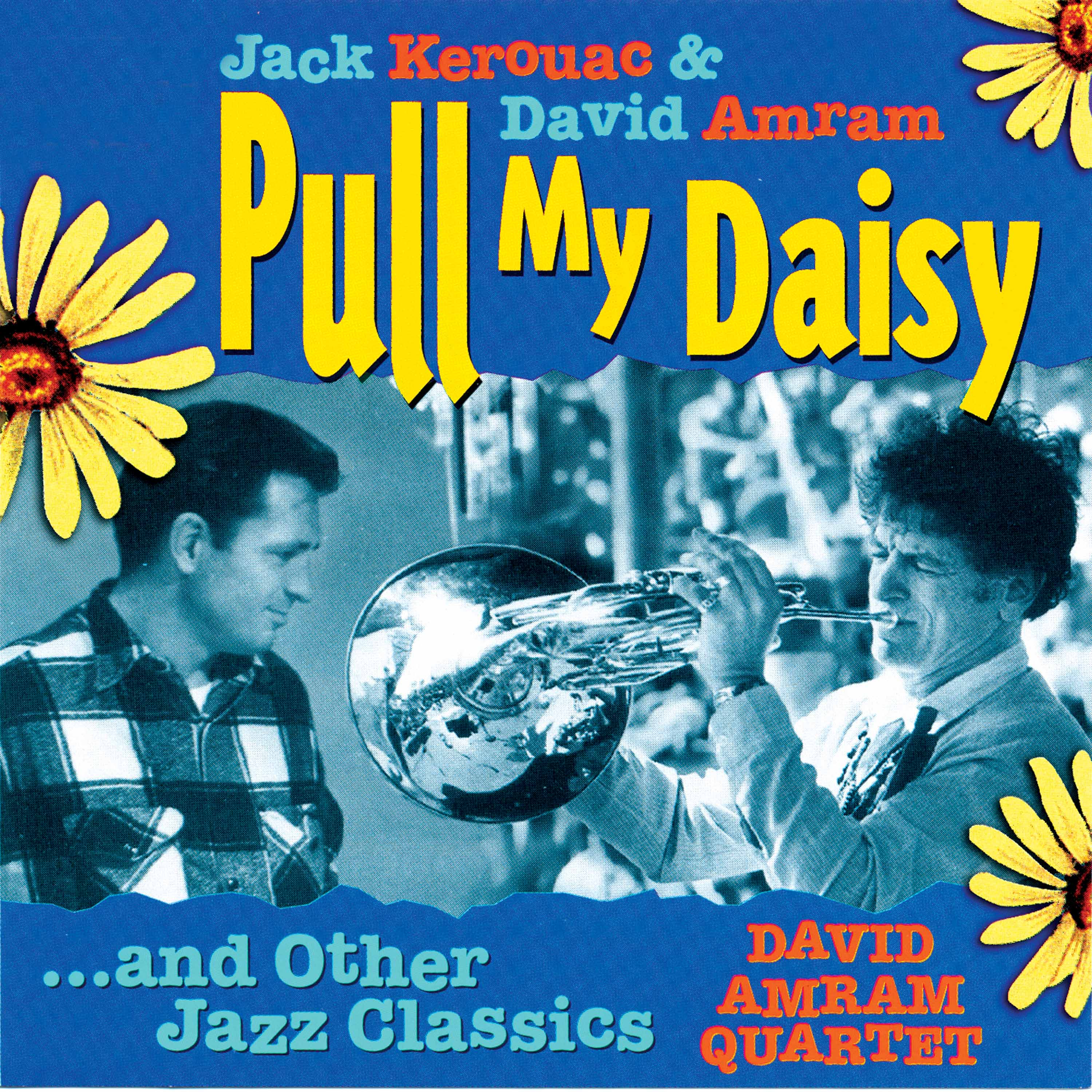 Pull My Daisy & Other Jazz Classics / David Amram Quartet