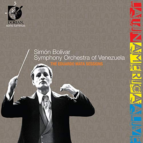 Latin America Alive / Mata, Simon Bolivar Symphony Orchestra