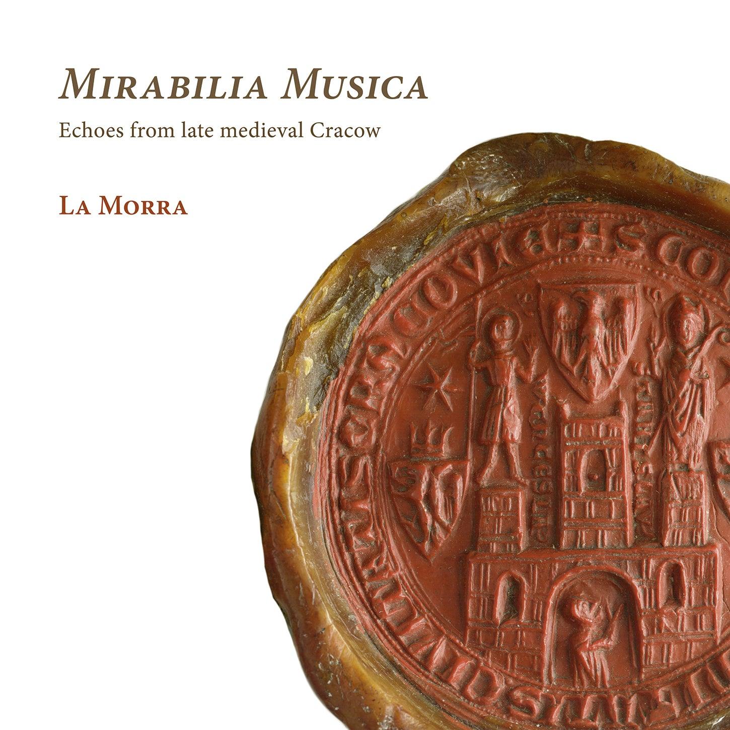 Mirabilia Musica: Echoes From Late Medieval Cracow / La Morra - ArkivMusic