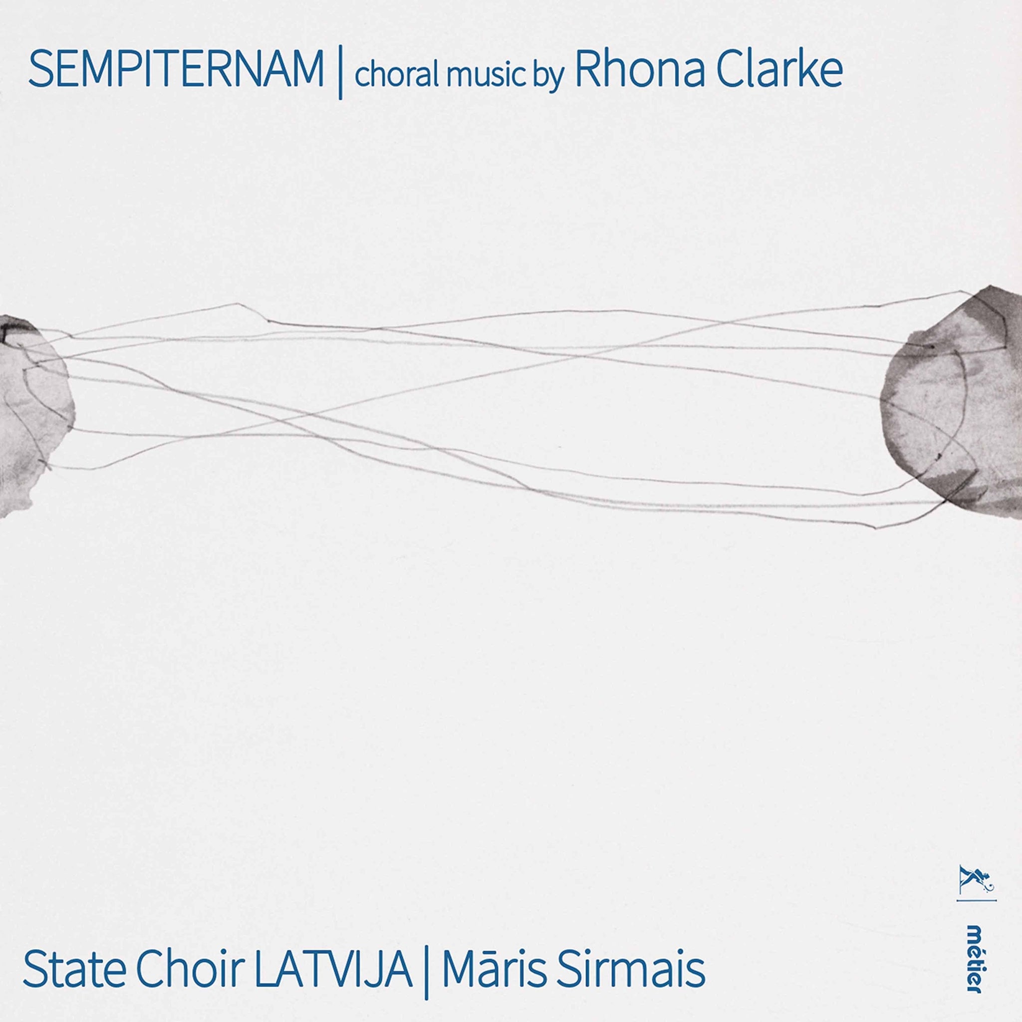 Rhona Clarke: Sempiternam / Sirmais, State Choir Latvija - ArkivMusic