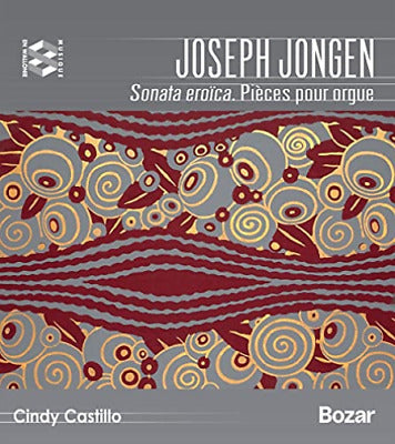 Jongen: Sonata eroïca. Pièces pour orgue / Castillo