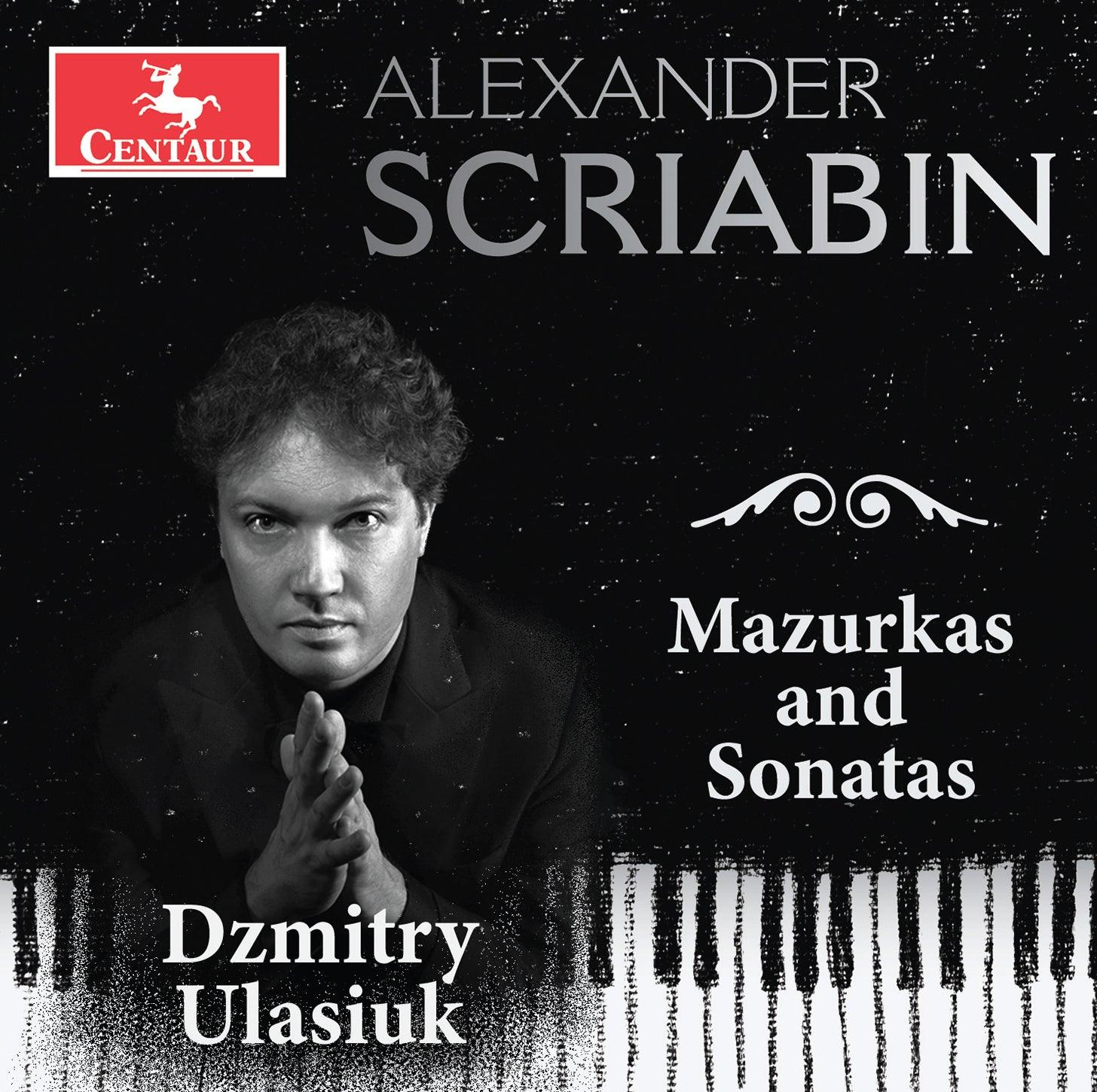 Scriabin: Mazurkas and Sonatas / Ulasiuk - ArkivMusic