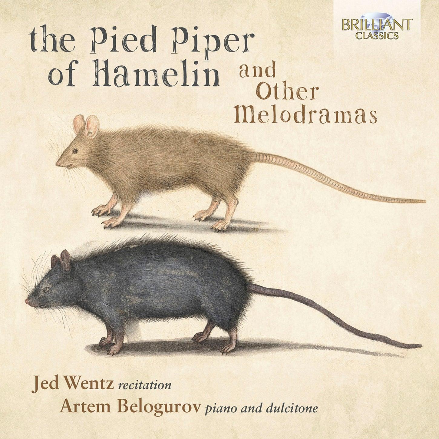 The Pied Piper of Hamelin and other Melodramas / Wentz, Belogurov - ArkivMusic