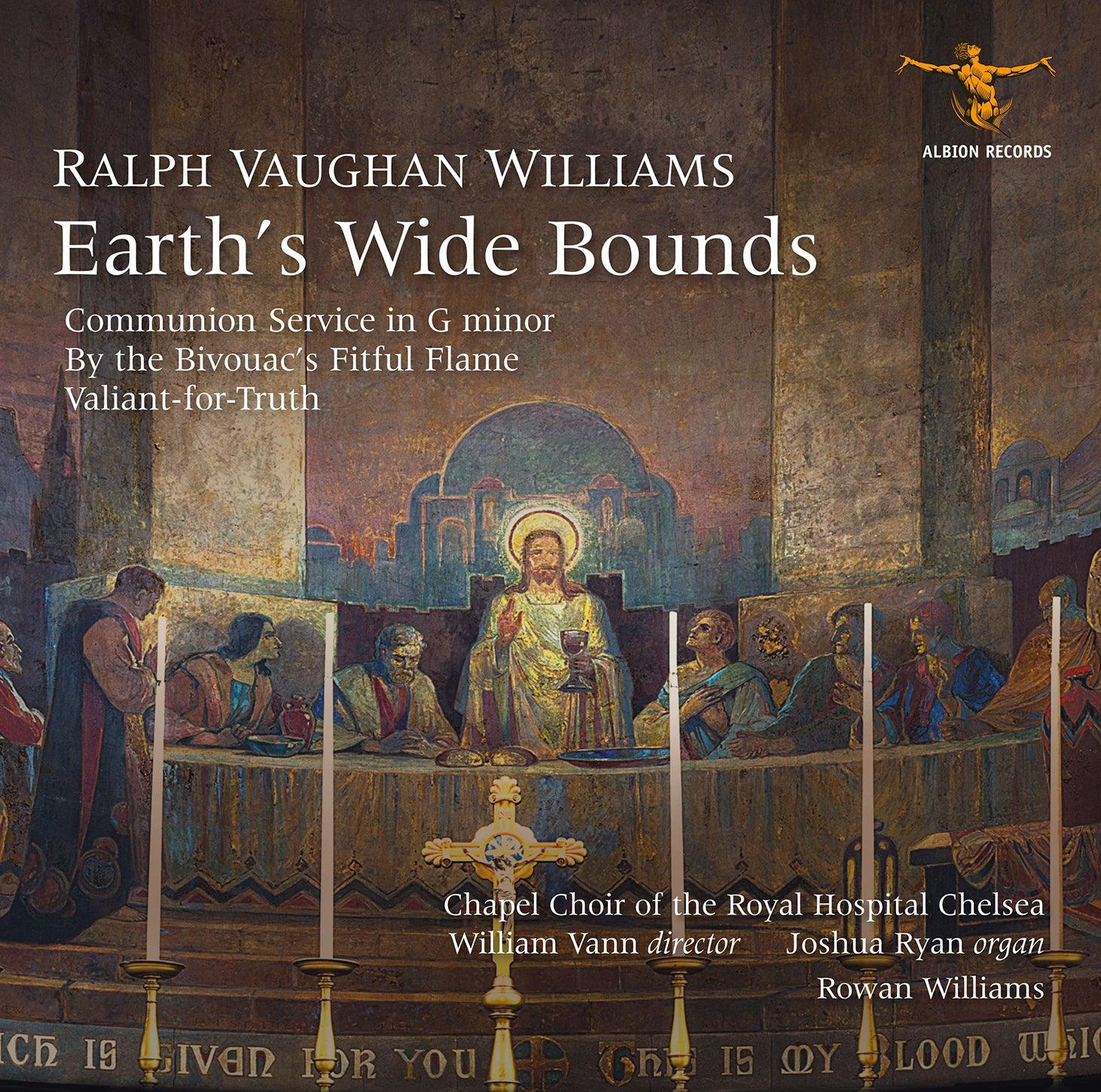 Vaughan Williams: Earth's Wide Bounds / Ryan, Vann, Chapel Choir of the Royal Hospital Chelsea - ArkivMusic
